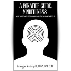 Remington A Bonafide Guide: Mindfulness: More Mindfulness Techniques Than You Can Shake A Stick At (The Bonafide Guide Series) Remington A Bonafide Guide: Mindfulness: More Mindfulness Techniques Than You Can Shake A Stick At (The Bonafide Guide Series)