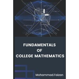 Faizan, Mohammad Fundamentals of College Mathematics Faizan, Mohammad Fundamentals of College Mathematics
