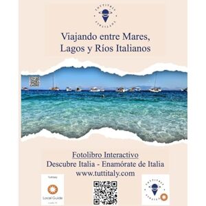 Ruggia, Mauro Viajando entre Mares, Lagos y Ríos Italianos: Fotolibro Interactivo de Tuttitaly Descubre Italia Enamórate de Italia: 5 (Viajando con Tuttitaly entre las maravillas de Italia) Ruggia, Mauro Viajando entre Mares, Lagos y Ríos Italianos: Fotolibro Interactivo de Tuttitaly Descubre Italia Enamórate de Italia: 5 (Viajando con Tuttitaly entre las maravillas de Italia)