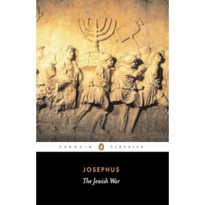 Josephus The Jewish War: Revised Edition (Penguin Classics) Josephus The Jewish War: Revised Edition (Penguin Classics)