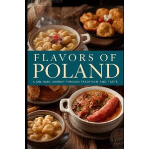 Davilla Flavors of Poland: A Culinary Journey Through Tradition and Taste Davilla Flavors of Poland: A Culinary Journey Through Tradition and Taste
