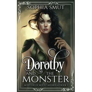 Smut, Sophia Dorothy and the Monster (Monsters of Mount Moorhead) Smut, Sophia Dorothy and the Monster (Monsters of Mount Moorhead)