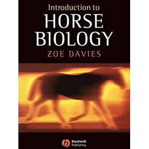 Davies, Zoe Introduction to Horse Biology Davies, Zoe Introduction to Horse Biology