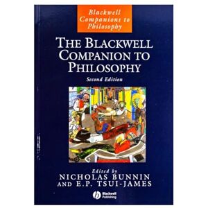 The Blackwell Companion to Philosophy: 2 (Blackwell Companions to Philosophy) The Blackwell Companion to Philosophy: 2 (Blackwell Companions to Philosophy)