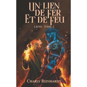 Reinhardt, Charly Un lien de fer et de feu: Une romance MM Omegaverse : Orc x Oméga Steampunk Fantasy (Liens omegaverse X monster-romance) Reinhardt, Charly Un lien de fer et de feu: Une romance MM Omegaverse : Orc x Oméga Steampunk Fantasy (Liens omegaverse X monster-romance)