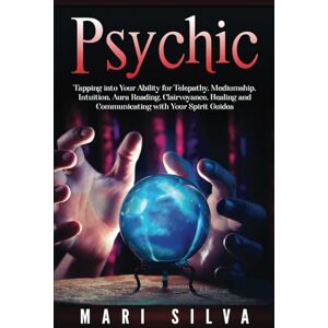 Silva Psychic: Tapping into Your Ability for Telepathy, Mediumship, Intuition, Aura Reading, Clairvoyance, Healing and Communicating with Your Spirit Guides (Connecting with Spirit Guides) Silva Psychic: Tapping into Your Ability for Telepathy, Mediumship, Intuition, Aura Reading, Clairvoyance, Healing and Communicating with Your Spirit Guides (Connecting with Spirit Guides)