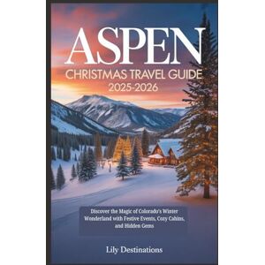 Destinations, Lily Aspen Christmas Travel Guide 2025-2026: Discover the Magic of Colorado’s Winter Wonderland with Festive Events, Cozy Cabins, and Hidden Gems Destinations, Lily Aspen Christmas Travel Guide 2025-2026: Discover the Magic of Colorado’s Winter Wonderland with Festive Events, Cozy Cabins, and Hidden Gems