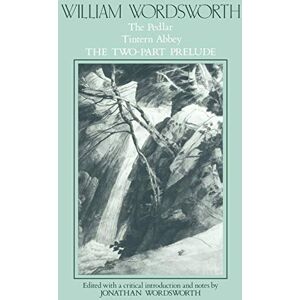 Wordsworth : Pedlar Tintern Abbey: The Pedlar, Tintern Abbey, the Two-Part Prelude: 1 (Poems) Wordsworth : Pedlar Tintern Abbey: The Pedlar, Tintern Abbey, the Two-Part Prelude: 1 (Poems)