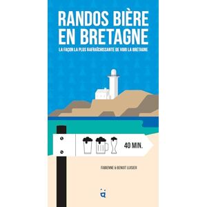 Luisier, Fabienne Randos Bière en Bretagne: La façon la plus rafraîchissante de voir la Bretagne Luisier, Fabienne Randos Bière en Bretagne: La façon la plus rafraîchissante de voir la Bretagne