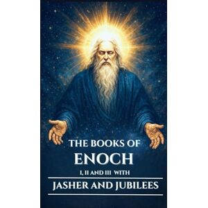 Harrow, Edward L. THE BOOKS OF ENOCH I, II, AND III WITH JASHER AND JUBILEES: Ancient Apocryphal Writings on the Watchers, the Nephilim, and the Hidden Mysteries of Heaven and Earth (The Ancient Scrolls) Harrow, Edward L. THE BOOKS OF ENOCH I, II, AND III WITH JASHER AND JUBILEES: Ancient Apocryphal Writings on the Watchers, the Nephilim, and the Hidden Mysteries of Heaven and Earth (The Ancient Scrolls)