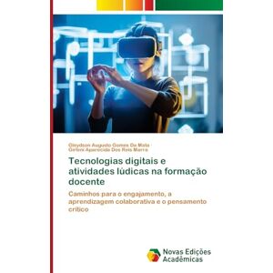 da Mata, Gleydson Augusto Gomes Tecnologias digitais e atividades lúdicas na formação docente: Caminhos para o engajamento, a aprendizagem colaborativa e o pensamento crítico da Mata, Gleydson Augusto Gomes Tecnologias digitais e atividades lúdicas na formação docente: Caminhos para o engajamento, a aprendizagem colaborativa e o pensamento crítico