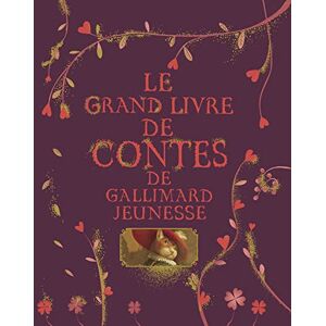 Collectif Le grand livre de contes de Gallimard Jeunesse Collectif Le grand livre de contes de Gallimard Jeunesse