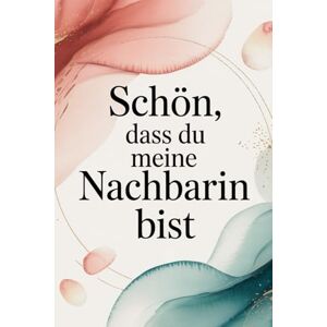 Pronegg, Carmen Schön,dass du meine Nachbarin bist Pronegg, Carmen Schön,dass du meine Nachbarin bist