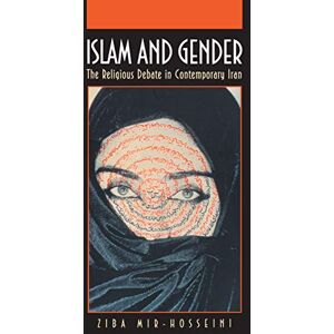 Islam and Gender: The Religious Debate in Contemporary Iran (Princeton Studies in Muslim Politics) Islam and Gender: The Religious Debate in Contemporary Iran (Princeton Studies in Muslim Politics)