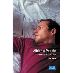 Rule, John Albion's People: English Society 1714-1815 (Social and Economic History of England) Rule, John Albion's People: English Society 1714-1815 (Social and Economic History of England)