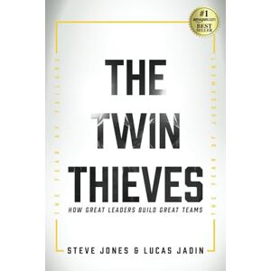 Jadin, Lucas The Twin Thieves: How Great Leaders Build Great Teams Jadin, Lucas The Twin Thieves: How Great Leaders Build Great Teams