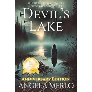 Merlo, Angela Devil's Lake: Anniversary Edition A repolished and reimagined psychological and spiritual novel Merlo, Angela Devil's Lake: Anniversary Edition A repolished and reimagined psychological and spiritual novel