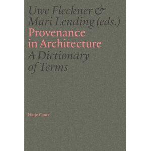 Provenance in Architecture: A Dictionary of Terms Provenance in Architecture: A Dictionary of Terms