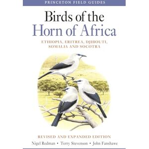 Redman, Nigel Birds of the Horn of Africa – Ethiopia, Eritrea, Djibouti, Somalia, and Socotra – Revised and Expanded Edition: 107 (Princeton Field Guides) Redman, Nigel Birds of the Horn of Africa – Ethiopia, Eritrea, Djibouti, Somalia, and Socotra – Revised and Expanded Edition: 107 (Princeton Field Guides)