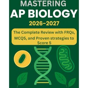 OSOMA, OTONYE BATICA AP BIOLOGY PREP 2026–2027 SCORE A 5 WITH PROVEN STRATEGIES, 80+ PRACTICE Questions, And Detailed EXPLANATIONS: THE COMPLETE REVIEW WITH Frqs, Mcqs, And PROVEN STRATEGIES TO SCORE A 5 OSOMA, OTONYE BATICA AP BIOLOGY PREP 2026–2027 SCORE A 5 WITH PROVEN STRATEGIES, 80+ PRACTICE Questions, And Detailed EXPLANATIONS: THE COMPLETE REVIEW WITH Frqs, Mcqs, And PROVEN STRATEGIES TO SCORE A 5