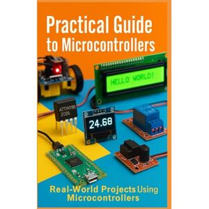 Network, Practicing Engineers Practical Guide to Microcontrollers: Learning Embedded Systems with ATtiny, ATmega, ESP32 and Beyond by Example: Real-World Projects Using Microcontrollers (Practical Engineering Series) Network, Practicing Engineers Practical Guide to Microcontrollers: Learning Embedded Systems with ATtiny, ATmega, ESP32 and Beyond by Example: Real-World Projects Using Microcontrollers (Practical Engineering Series)