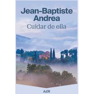 Andrea, Jean-Baptiste Cuidar de ella (AdN Editorial Grupo Anaya) Andrea, Jean-Baptiste Cuidar de ella (AdN Editorial Grupo Anaya)