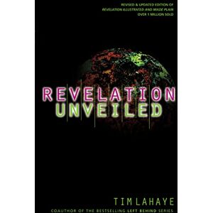LaHaye, Tim Revelation Unveiled LaHaye, Tim Revelation Unveiled