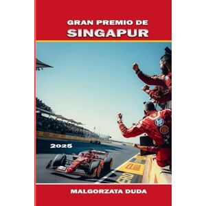 DUDA, MALGORZATA GRAN PREMIO DE SINGAPUR 2025: Consejos esenciales para los fanáticos de la F1: dónde alojarse, qué comer, cómo moverse y aprovechar al máximo el fin de semana de carreras. DUDA, MALGORZATA GRAN PREMIO DE SINGAPUR 2025: Consejos esenciales para los fanáticos de la F1: dónde alojarse, qué comer, cómo moverse y aprovechar al máximo el fin de semana de carreras.