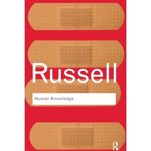 Russell, Bertrand Human Knowledge: Its Scope and Limits (Routledge Classics) Russell, Bertrand Human Knowledge: Its Scope and Limits (Routledge Classics)