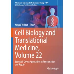Cell Biology and Translational Medicine, Volume 22: Stem Cell Driven Approaches in Regeneration and Repair Cell Biology and Translational Medicine, Volume 22: Stem Cell Driven Approaches in Regeneration and Repair