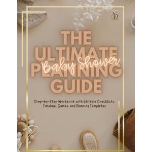 K., Sasha The Ultimate Baby Shower Planning Guide: A Step-by-Step Planner with Editable Checklists, Timeline, Games & Templates to Help You Plan a Beautiful, Stress-Free Celebration K., Sasha The Ultimate Baby Shower Planning Guide: A Step-by-Step Planner with Editable Checklists, Timeline, Games & Templates to Help You Plan a Beautiful, Stress-Free Celebration