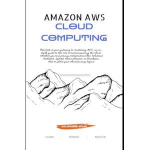 Afzal, Salahuddin Amazon AWS Cloud Computing: Volume 1 Afzal, Salahuddin Amazon AWS Cloud Computing: Volume 1