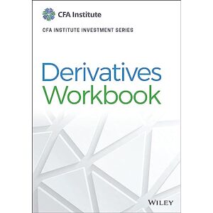 CFA Institute Derivatives Workbook ( Investment Series) CFA Institute Derivatives Workbook ( Investment Series)