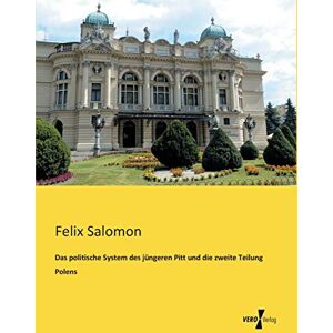 Salomon Das politische System des juengeren Pitt und die zweite Teilung Polens Salomon Das politische System des juengeren Pitt und die zweite Teilung Polens