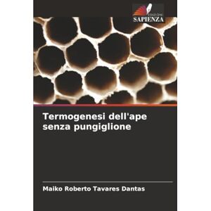Tavares Dantas, Maiko Roberto Termogenesi dell'ape senza pungiglione Tavares Dantas, Maiko Roberto Termogenesi dell'ape senza pungiglione