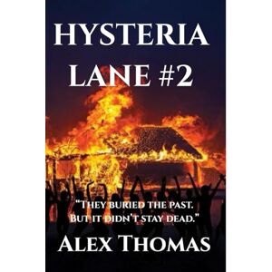 Thomas, Alex Hysteria Lane #2: 'They buried the past. But it didn't stay dead.' Thomas, Alex Hysteria Lane #2: 'They buried the past. But it didn't stay dead.'