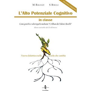 Berlingò, Maria The high cognitive potential in the classroom: how to manage and enhance it through Ã,Â" The Talents-BorelliÃ, "album. With digital content for download and online access Berlingò, Maria The high cognitive potential in the classroom: how to manage and enhance it through Ã,Â" The Talents-BorelliÃ, "album. With digital content for download and online access