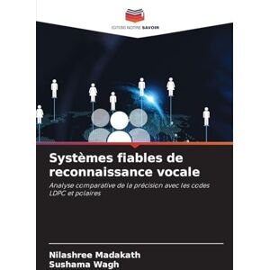 Madakath, Nilashree Systèmes fiables de reconnaissance vocale: Analyse comparative de la précision avec les codes LDPC et polaires Madakath, Nilashree Systèmes fiables de reconnaissance vocale: Analyse comparative de la précision avec les codes LDPC et polaires