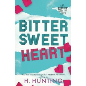 Hunting, H. Bitter Sweet Heart: Special Edition (Lies, Hearts & Truths) Hunting, H. Bitter Sweet Heart: Special Edition (Lies, Hearts & Truths)