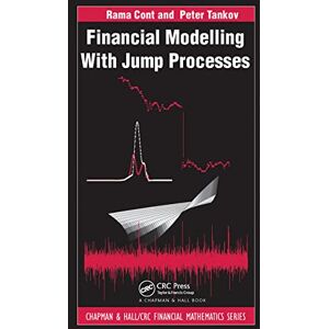 Cont, Rama Financial Modelling with Jump Processes: 2 (Chapman and Hall/CRC Financial Mathematics Series) Cont, Rama Financial Modelling with Jump Processes: 2 (Chapman and Hall/CRC Financial Mathematics Series)