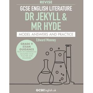 Mooney, Edward GCSE English Literature Revise Dr Jekyll & Mr Hyde Model Answers and Practice: the best way to prepare for your AQA GCSE English Literature Dr Jekyll ... (Grade 9 GCSE English Model Answers) Mooney, Edward GCSE English Literature Revise Dr Jekyll & Mr Hyde Model Answers and Practice: the best way to prepare for your AQA GCSE English Literature Dr Jekyll ... (Grade 9 GCSE English Model Answers)