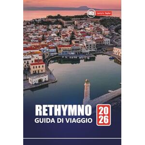 Taylor RETHYMNO GUIDA DI VIAGGIO 2026: Le migliori cose da fare, le gemme nascoste, le spiagge, i punti di ristoro, i tour locali e gli itinerari per esplorare la storica città di Creta Taylor RETHYMNO GUIDA DI VIAGGIO 2026: Le migliori cose da fare, le gemme nascoste, le spiagge, i punti di ristoro, i tour locali e gli itinerari per esplorare la storica città di Creta