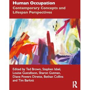 Human Occupation: Contemporary Concepts and Lifespan Perspectives Human Occupation: Contemporary Concepts and Lifespan Perspectives
