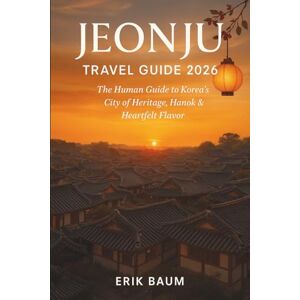 Baumatic Jeonju Travel guide 2026: The Human Guide to Korea’s City of Heritage, Hanok & Heartfelt Flavor Baumatic Jeonju Travel guide 2026: The Human Guide to Korea’s City of Heritage, Hanok & Heartfelt Flavor