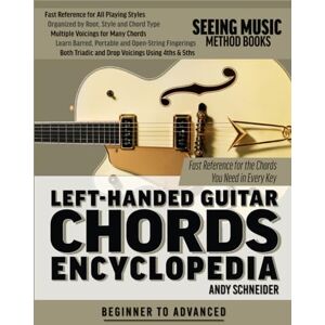 Schneider, Andy Left-Handed Guitar Chords Encyclopedia: Fast Reference for the Chords You Need in Every Key Schneider, Andy Left-Handed Guitar Chords Encyclopedia: Fast Reference for the Chords You Need in Every Key