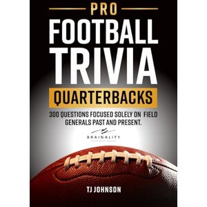 Johnson, TJ Pro Football Trivia Quarterbacks: 300 Questions Focused Solely on Field Generals Past and Present (Think You Know Football?) Johnson, TJ Pro Football Trivia Quarterbacks: 300 Questions Focused Solely on Field Generals Past and Present (Think You Know Football?)