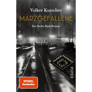 Kutscher, Volker Märzgefallene: Der fünfte Rath-Roman Vom Autor der Romanvorlage zu Babylon Berlin Kutscher, Volker Märzgefallene: Der fünfte Rath-Roman Vom Autor der Romanvorlage zu Babylon Berlin