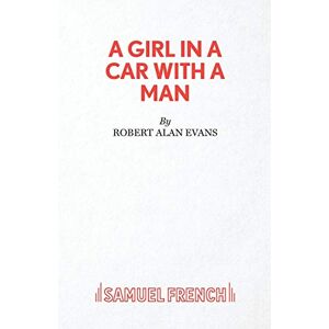 Evans, Robert Alan A Girl In A Car With A Man Evans, Robert Alan A Girl In A Car With A Man