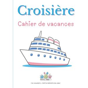 Travelbookid La croisière Cahier de vacances: Cahier d’activités et de souvenirs pour enfants – Édition Travelbookid La croisière Cahier de vacances: Cahier d’activités et de souvenirs pour enfants – Édition