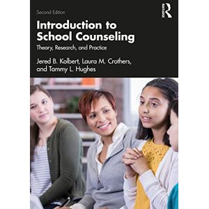 Kolbert, Jered B. Introduction to School Counseling: Theory, Research, and Practice Kolbert, Jered B. Introduction to School Counseling: Theory, Research, and Practice